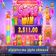 plataforma slots chinesa